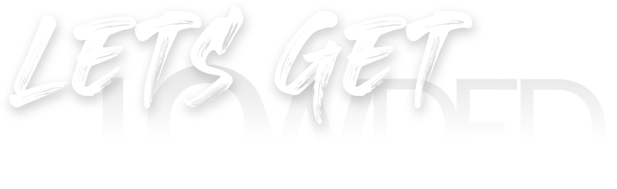 Let's Get Lowded